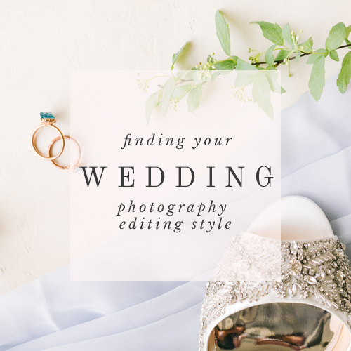 Finding Your Wedding Photography Editing Style